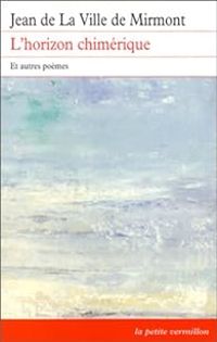 Jean De La Ville De Mirmont - L'Horizon chimérique