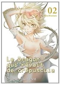 Akira Himekawa - Le Dragon qui rêvait du crépuscule