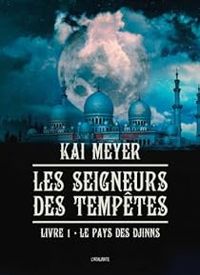 Kai Meyer - Le pays des djinns