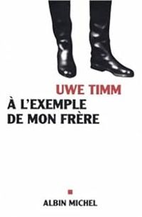 Uwe Timm - A l'exemple de mon frère