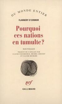 Flannery Oconnor - Pourquoi ces nations en tumulte?