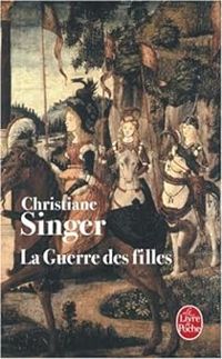 Christiane Singer - La guerre des filles