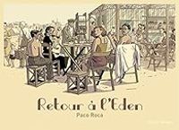 Paco Roca - Retour à l'Éden