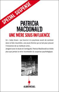 Patricia Macdonald - Une mère sous influence