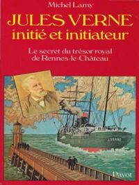 Michel Lamy - Jules Verne, initié et initiateur