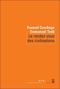 Youssef Courbage - Emmanuel Todd - Le Rendez-vous des civilisations