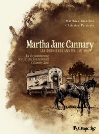 Couverture du livre Martha Jane Cannary (Tome 3)  - Christian Perrissin - Matthieu Blanchin