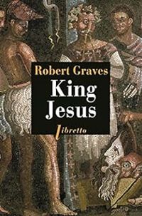 Robert Graves - King Jesus