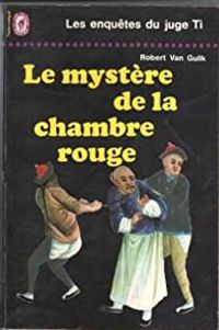 Robert Van Gulik - Le mystère de la chambre rouge