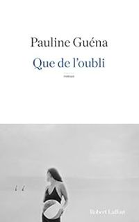 Couverture du livre Que de l'oubli - Pauline Guena