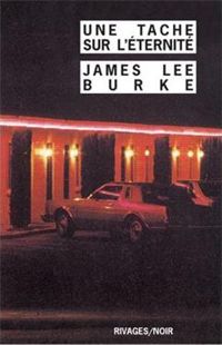 James Lee Burke - Une Tache sur l'éternité