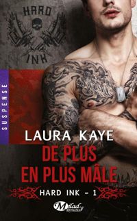 Laura Kaye - De plus en plus mâle