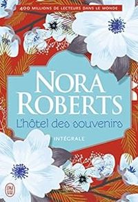 Nora Roberts - L'hôtel des souvenirs - Intégrale