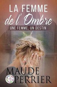 Maude Perrier - La femme de l'ombre