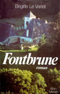 Couverture du livre Fontbrune - Brigitte Le Varlet