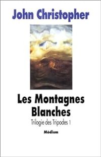 Couverture du livre Les Montagnes blanches - John Christopher