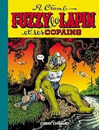 Robert Crumb - Fuzzy le lapin et ses copains