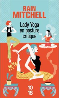 Rain Mitchell - Lady yoga en posture critique 