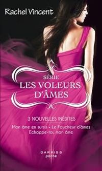 Rachel Vincent - Série Les voleurs d'âmes 