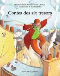 Couverture du livre Contes des six trésors - Benoit De Saint Chamas - Emmanuelle De Saint Chamas