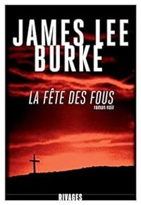 James Lee Burke - La fête des fous