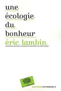 Eric Lambin - Une écologie du bonheur