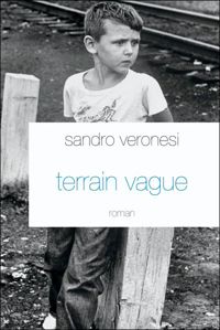 Sandro Veronesi - Terrain vague