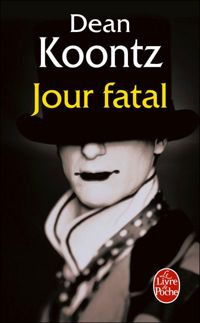 Dean Koontz - Jour fatal