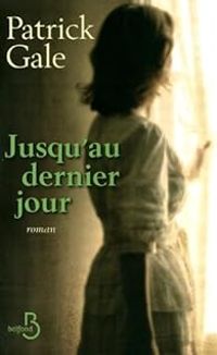 Couverture du livre Jusqu'au dernier jour - Patrick Gale