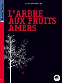 Couverture du livre L'arbre aux fruits amers - Isabelle Wlodarczyk