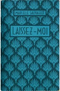 Couverture du livre Laissez-moi - Marcelle Sauvageot - Elsa Zylberstein