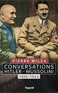 Couverture du livre Conversations Hitler-Mussolini : 1934-1944 - Pierre Milza