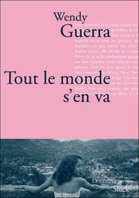 Couverture du livre Tout le monde s'en va - Wendy Guerra