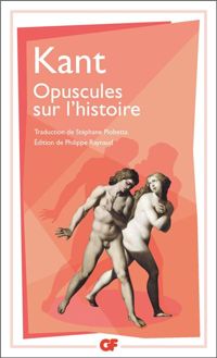 Emmanuel Kant - Opuscules sur l'histoire