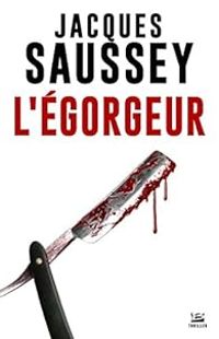 Jacques Saussey - L'égorgeur