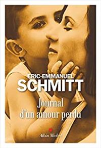 Eric Emmanuel Schmitt - Journal d'un amour perdu