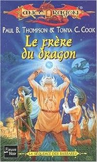 Couverture du livre Le frère du dragon - Paul B Thompson - Tonya C Cook