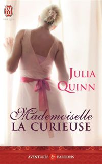 Julia Quinn - Mademoiselle la curieuse