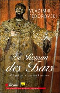 Vladimir Fedorovski - Le roman des tsars