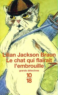 Liliane Jackson Braun - Le chat qui flairait l'embrouille