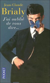 Jean-claude Brialy - J AI OUBLIE DE VOUS DIRE