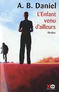 A B Daniel - L'enfant venu d'ailleurs