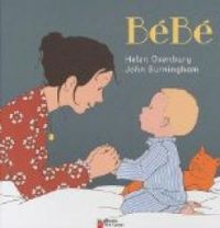 Helen Oxenbury - John Burningham - Bébé