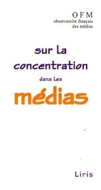 Couverture du livre Sur la concentration dans les médias - Ignacio Ramonet - Janine Bremond - Fernando Malverde