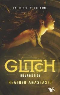 Heather Anastasiu - Glitch - Tome 3 