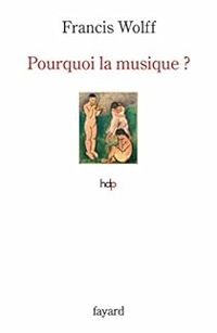 Couverture du livre Pourquoi la musique ? - Francis Wolff