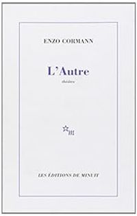 Enzo Cormann - L'Autre : Trois explications