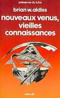 Brian Wilson Aldiss - Roland Delouya - Nouveaux venus, vieilles connaissances