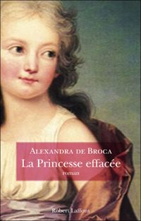 Alexandra De Broca - La Princesse effacée