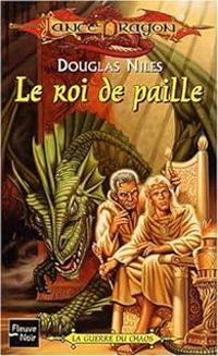 Couverture du livre Le Roi de paille - Douglas Niles